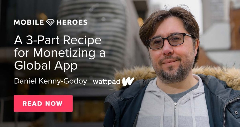 A 3-Part Recipe for Monetizing a Global App