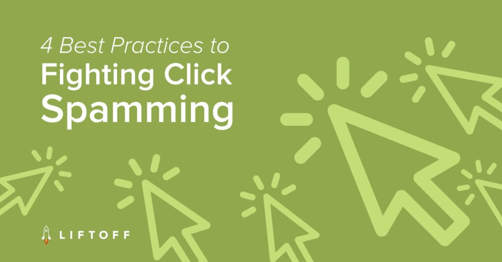 Mobile Ad Fraud: 4 Best Practices to Fighting Click Spamming