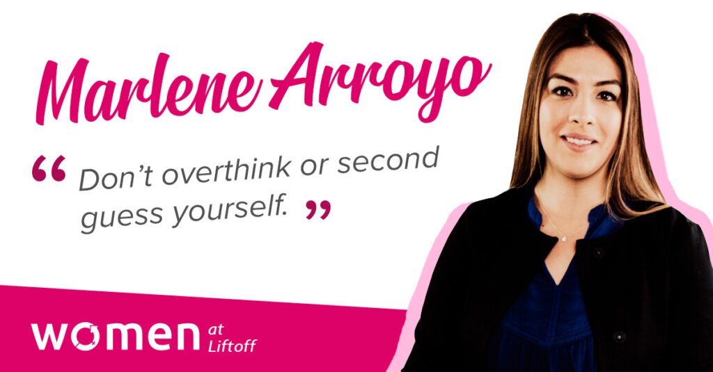 Women at Liftoff: Marlene Arroyo, VP of People Operations