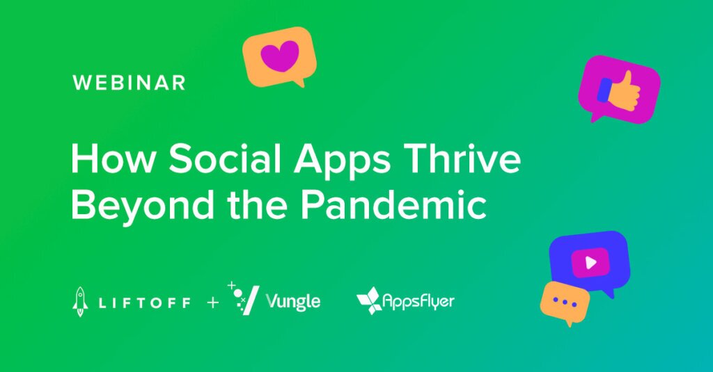 How Social Apps Thrive Beyond the Pandemic