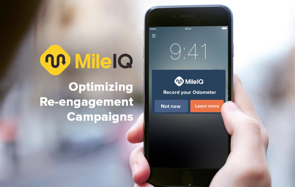 Tales from the UA Trenches: Optimizing Mobile Re-engagement Campaigns at MileIQ