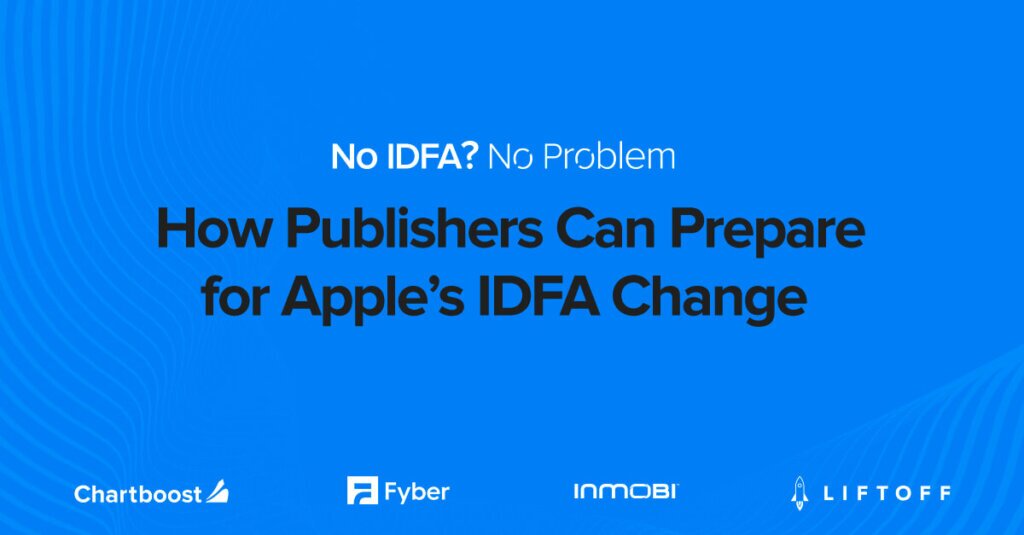 How Publishers Can Prepare for Apple’s IDFA Change